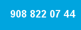 908 822 07 44